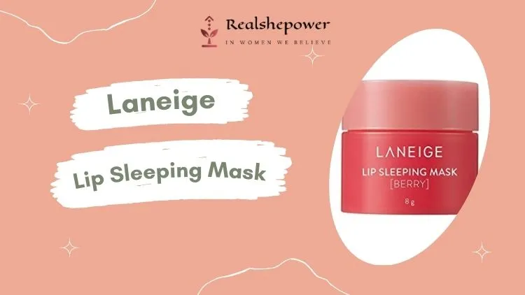 25 Lip Care Tips: Achieve Luscious And Healthy Lips Naturally 4 Laneige-Lip-Sleeping-Mask