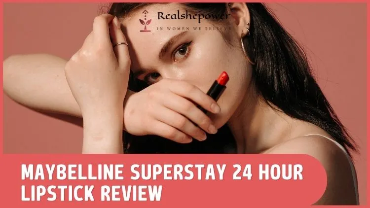 10 Celebrity Makeup Secrets: How To Get Red Carpet-Ready Skin 2 Maybelline Superstay 24 Hour Lipstick: The Ultimate Solution For Long-Lasting Lip Color
