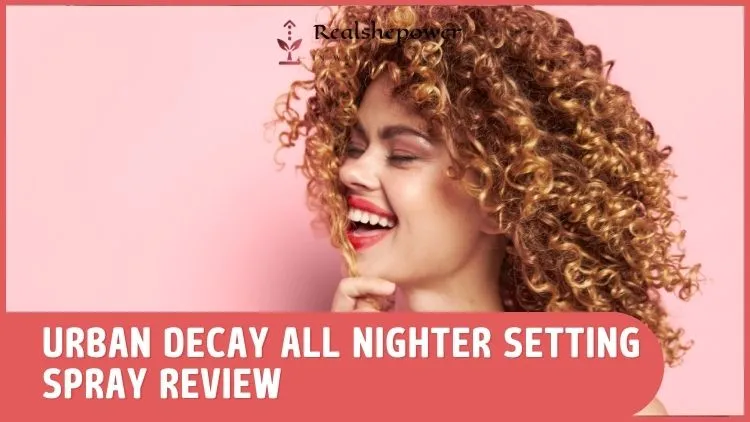 10 Celebrity Makeup Secrets: How To Get Red Carpet-Ready Skin 3 Urban Decay All Nighter Setting Spray Review - A Beauty Must-Have For Women