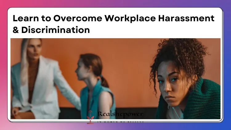 Breaking The Chains Of Silence: Navigating Workplace Harassment And Discrimination