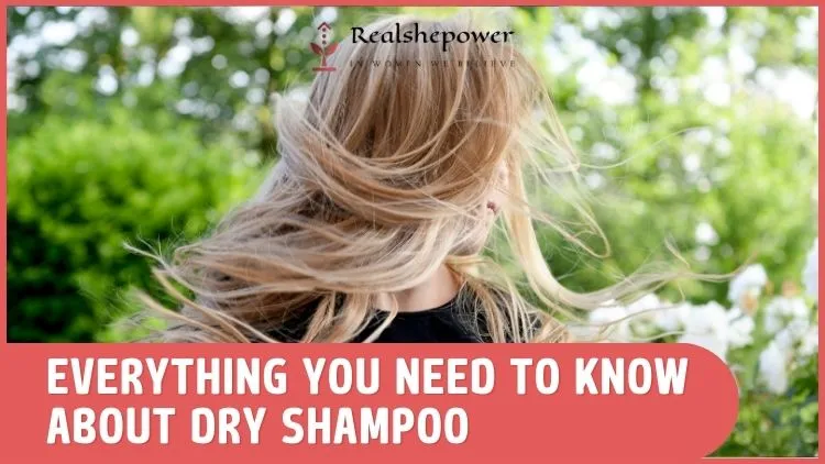 Say Goodbye To Greasy Hair With The Magic Of Dry Shampoo 1 Say Goodbye To Greasy Hair With The Magic Of Dry Shampoo