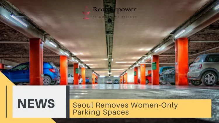 Seoul Removes Women-Only Parking Spaces, Sparking Controversy 1 Seoul Removes Women-Only Parking Spaces, Sparking Controversy