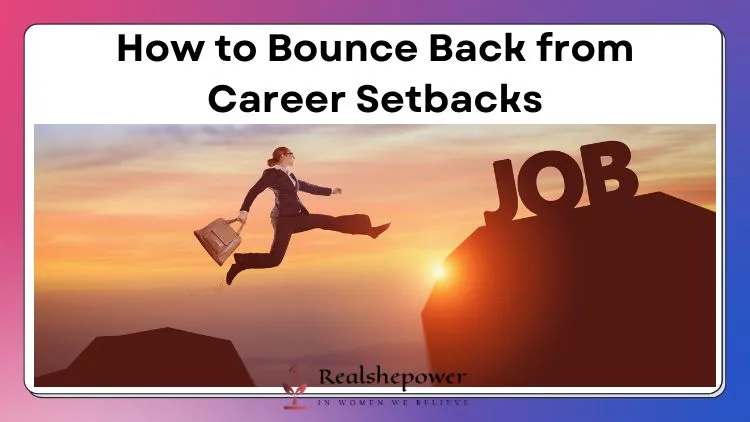 5 Ways For Women To Overcome Career Setbacks And Thrive 1 5 Ways For Women To Overcome Career Setbacks And Thrive