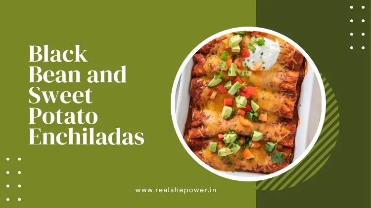 4 Delicious Plant-Based Recipes To Try Today 3 Black Bean And Sweet Potato Enchiladas