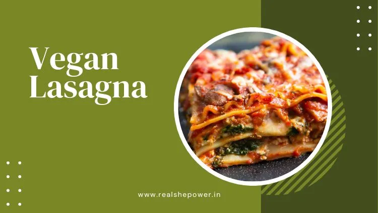 5 Delicious Vegan Food Recipes 7 Vegan Lasagna Recipe - A Plant-Based Twist On A Classic Dish