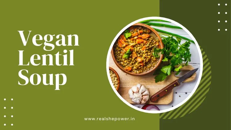 4 Delicious Plant-Based Recipes To Try Today 2 Vegan Lentil Soup