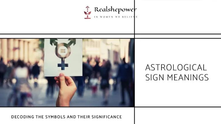 Astrological Sign Meanings: Decoding The Symbols And Their Significance 1 Astrological Sign Meanings: Decoding The Symbols And Their Significance