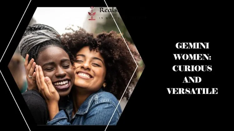 Gemini Women: Curious And Versatile 1 Gemini Women: Curious And Versatile