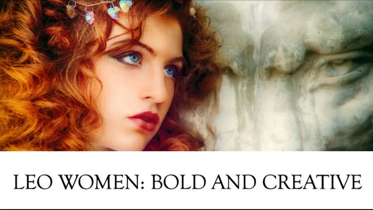 Leo Women: Bold And Creative 1 Leo Women: Bold And Creative