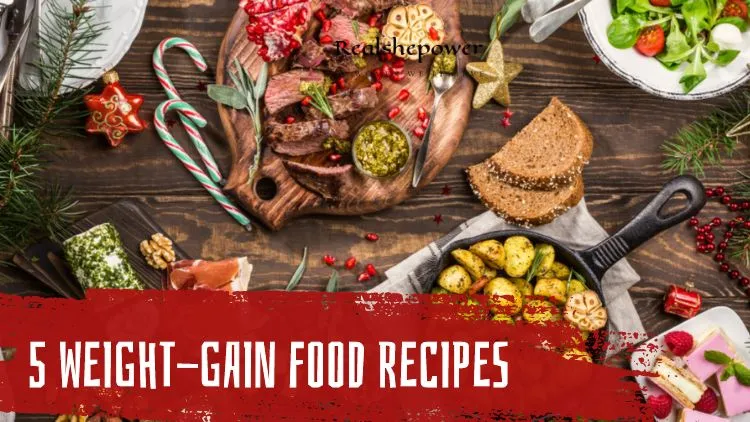 Delicious And Nourishing 5 Weight-Gain Food Recipes To Support Your Journey