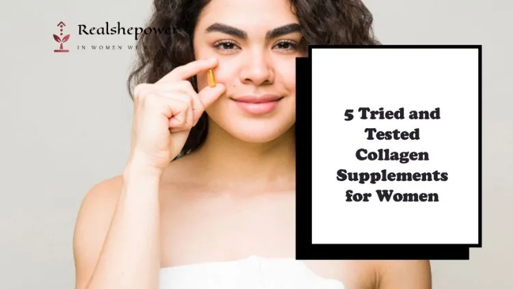 14 Benefits Of Collagen Supplements: Unlocking The Secrets To Radiant Skin And Strong Joints 6 5 Tried And Tested Collagen Supplements For Women: Boost Your Beauty Game Naturally!
