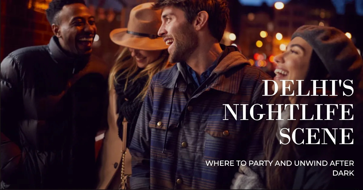 Delhi'S Nightlife Scene: Where To Party And Unwind After Dark 1 Delhi’S Nightlife Scene: Where To Party And Unwind After Dark