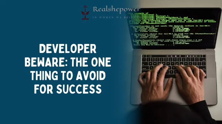 What'S The One Thing That Every Developer Should Avoid? 1 What’S The One Thing That Every Developer Should Avoid?