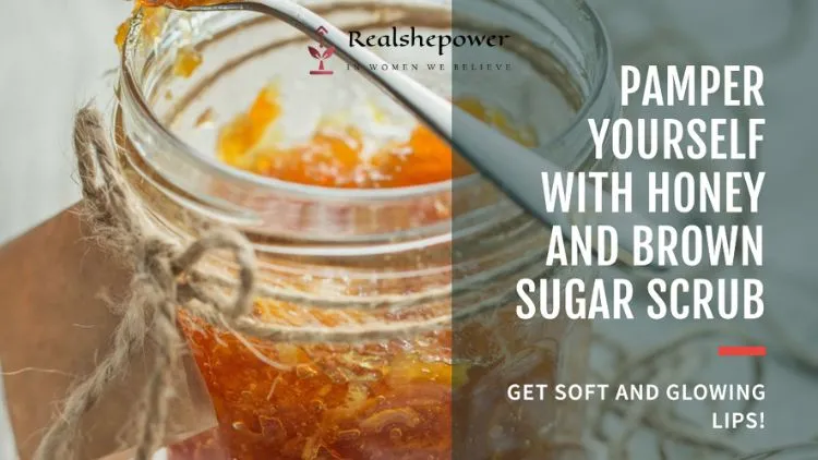 Diy Lip Masks: Pamper Your Lips For Naturally Beautiful Results 3 Honey And Brown Sugar Scrub