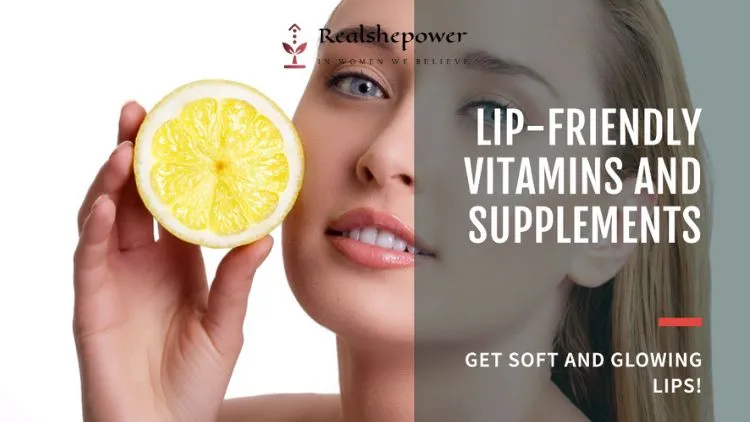 Incorporating Lip-Friendly Vitamins And Supplements 2 Essential Lip-Friendly Vitamins And Supplements