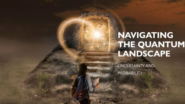 Quantum Mechanics: Delving Into The Mysteries Of The Quantum Realm 3 Navigating The Quantum Landscape: Uncertainty And Probability
