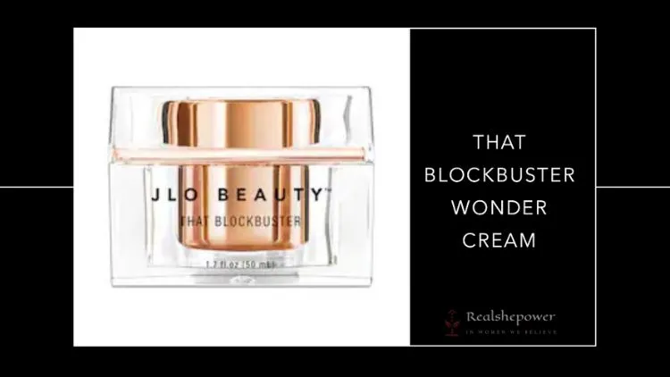 Jlo Beauty Products: A Complete Guide To Using Them In Your Skincare Routine 4 That Blockbuster Wonder Cream