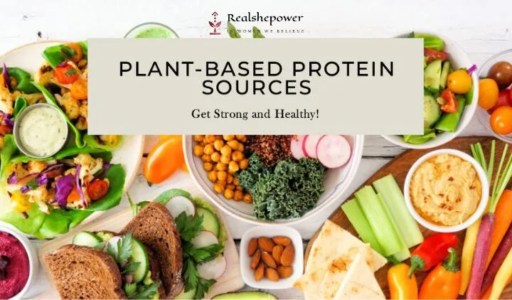 9 Best Plant-Based Sources Of Protein For A Strong And Healthy Body