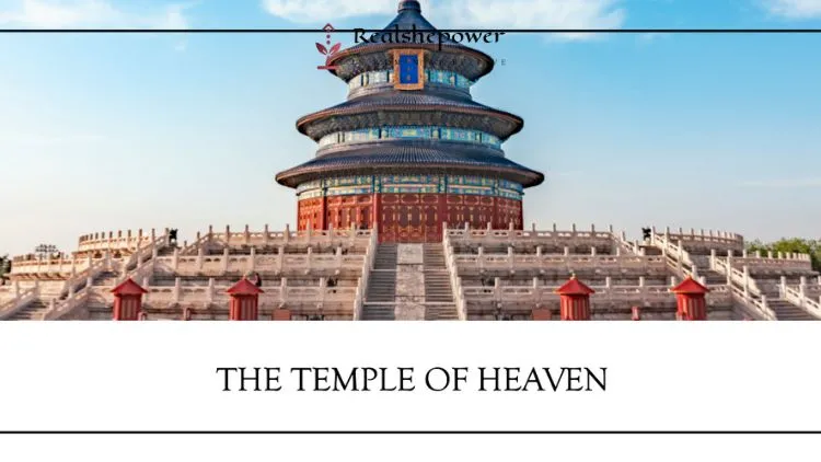 22 Best Temples Around The World: Exploring Sacred Wonders 4 The Temple Of Heaven: China'S Celestial Connection