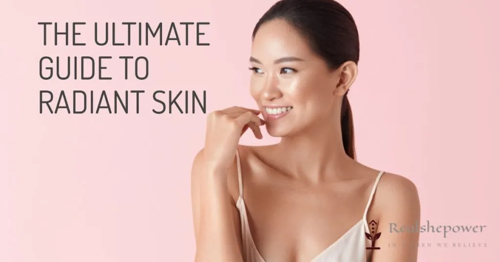 What Are The Best Skin Care Products? Discover The Ultimate Guide To Achieving Radiant Skin 8 The Ultimate Guide To Radiant Skin