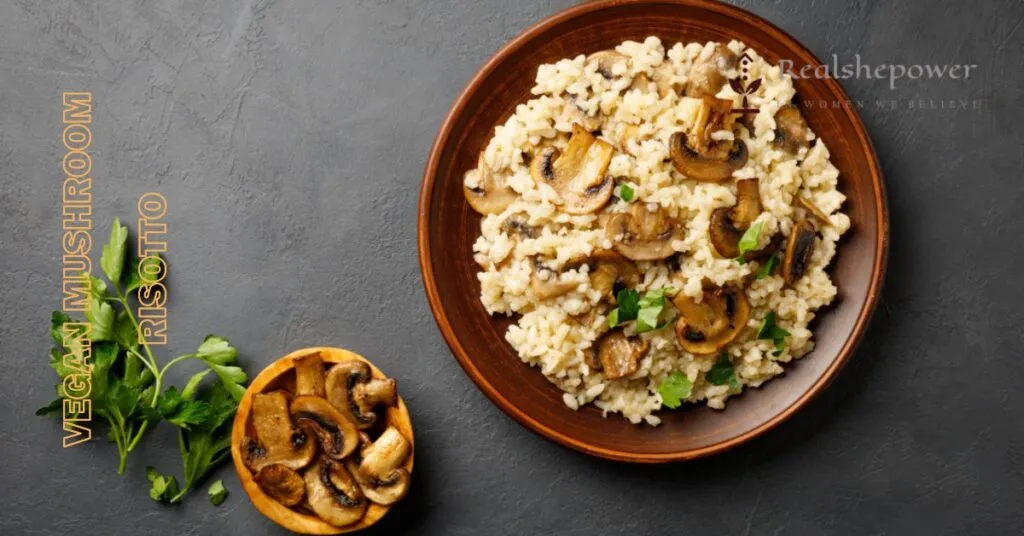 5 Delicious Vegan Food Recipes 4 Vegan Mushroom Risotto