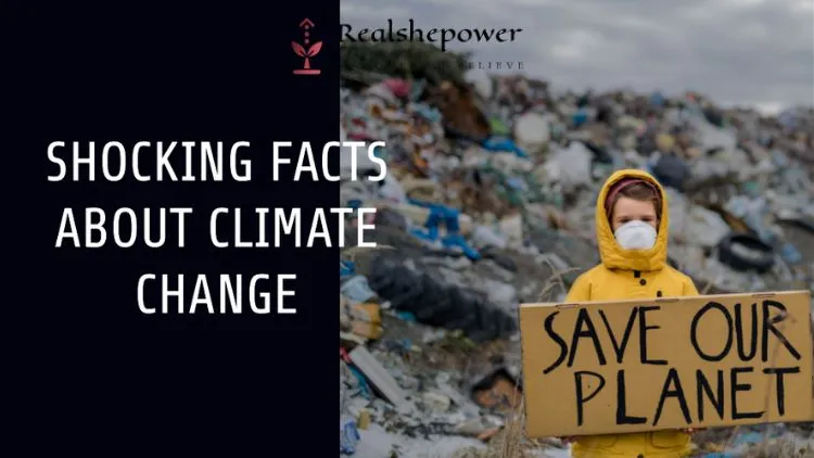 The Shocking Facts About Climate Change That Will Leave You Bewildered 1 The Shocking Facts About Climate Change That Will Leave You Bewildered