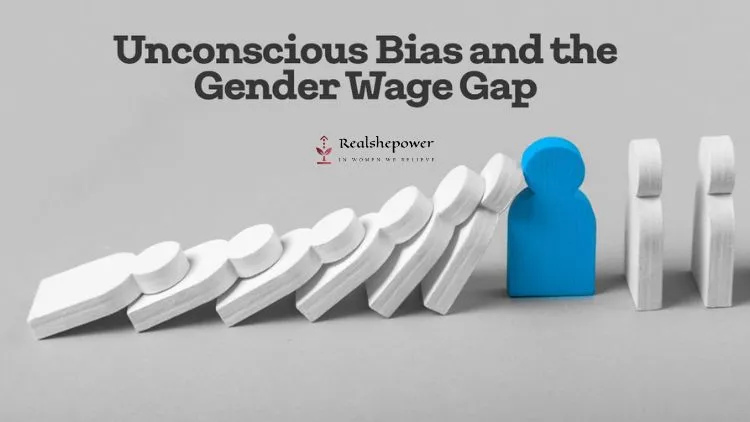 How Unconscious Bias Perpetuates The Gender Wage Gap 1 How Unconscious Bias Perpetuates The Gender Wage Gap