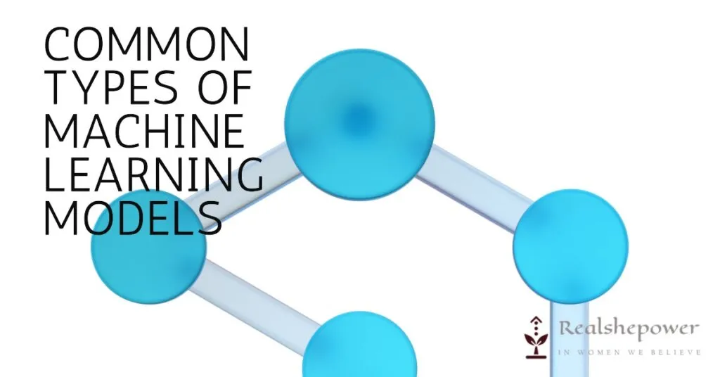 What Is A Machine Learning Model? 3 Common Types Of Machine Learning Models