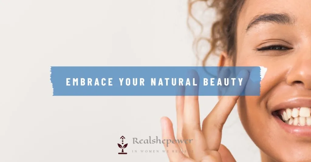 Unleash Your Inner Goddess: 7 Transformative Grooming Tips For Women 3 Embracing Your Natural Beauty: Enhancing Your Features