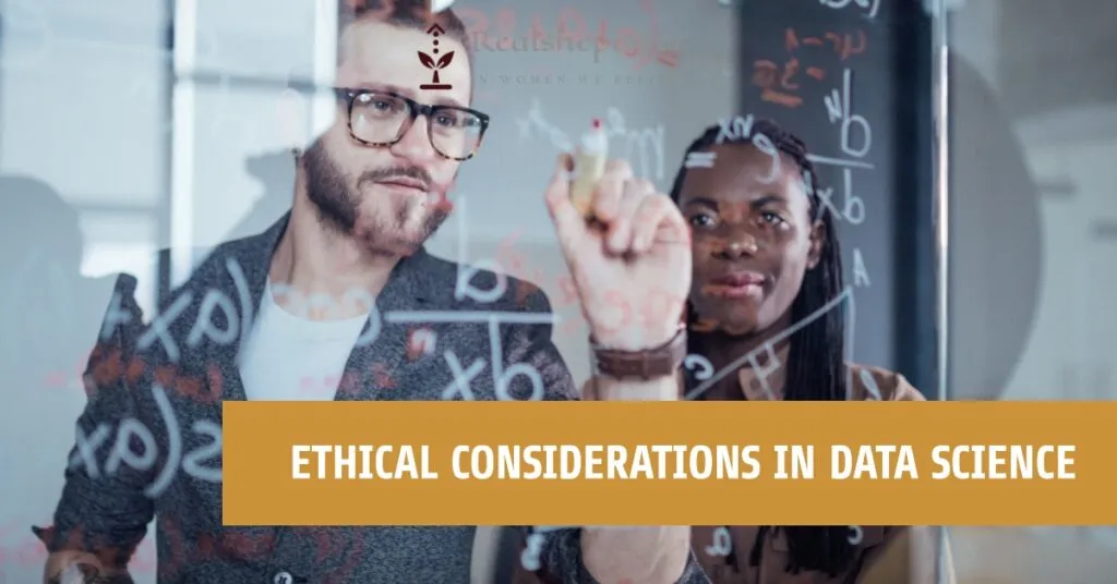 Ethical Considerations In Data Science