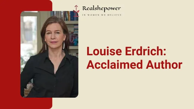 Louise Erdrich: Acclaimed Author | Exploring The Life And Works 1 Louise Erdrich: Acclaimed Author | Exploring The Life And Works