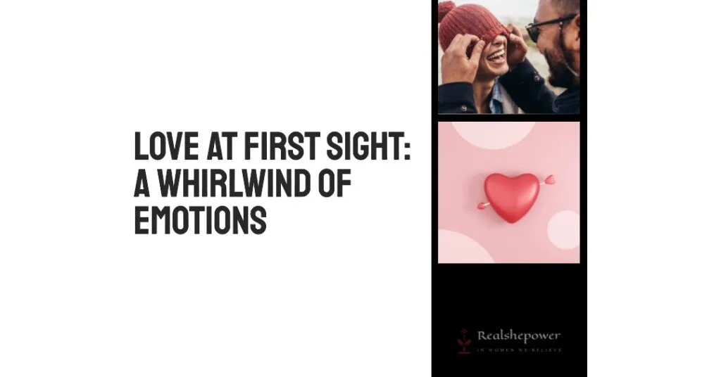 When Cupid Strikes: Love At First Sight Vs. Slow-Burning Flames 2 Love At First Sight: A Whirlwind Of Emotions