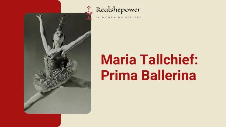 Celebrating 6 Famous Indigenous Women | Inspiring Role Models 3 Maria Tallchief: Prima Ballerina