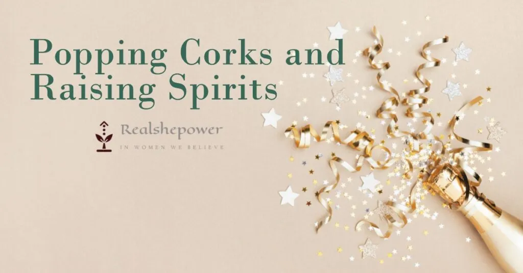 Popping Corks And Raising Spirits