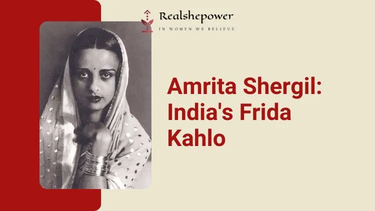 Revolutionary, Unorthodox, Compelling Artist: Amrita Shergil, Famously Referred To As The Indian Frida Kahlo 1 Revolutionary, Unorthodox, Compelling Artist: Amrita Shergil, Famously Referred To As The Indian Frida Kahlo