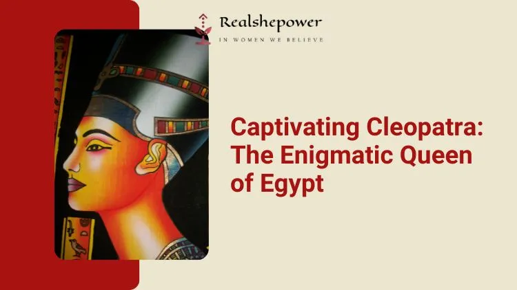Cleopatra: The Enigmatic Queen Of Egypt Who Captivated The Ancient World 1 Cleopatra: The Enigmatic Queen Of Egypt Who Captivated The Ancient World