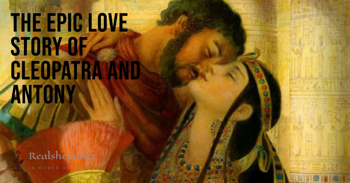 Cleopatra And Antony – A Legendary Love Story