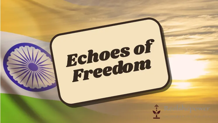 &Quot;Echoes Of Freedom: 'Where The Mind Is Without Fear...' - Celebrating India'S Independence Day Through Quotes 1 “Echoes Of Freedom: ‘Where The Mind Is Without Fear…’ – Celebrating India’S Independence Day Through Quotes