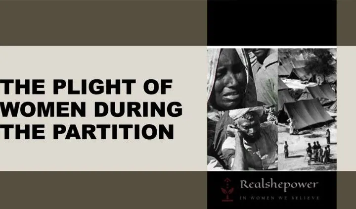 The Partition Of India And Its Adverse Impact On Women: A Detailed Historical Account