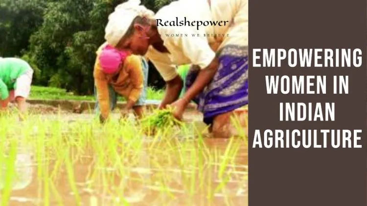 The Transformative Journey Of Women In Agriculture In India 1 The Transformative Journey Of Women In Agriculture In India