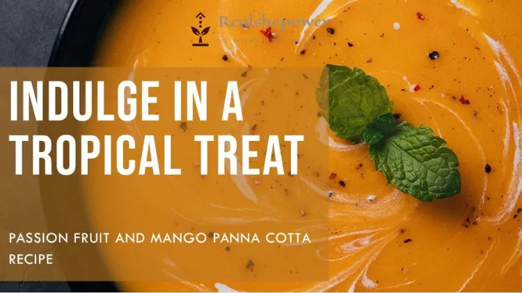 Passion Fruit And Mango Panna Cotta