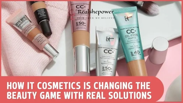 It Cosmetics: Beyond The Hype, Unveiling The Beauty Brand With A Difference 1 It Cosmetics: Beyond The Hype, Unveiling The Beauty Brand With A Difference
