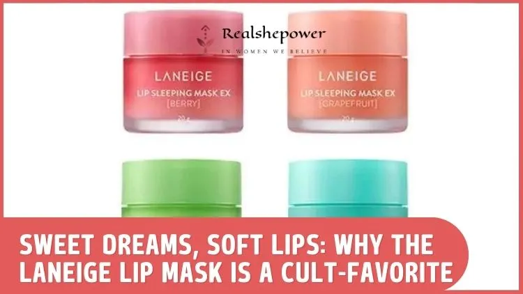 Beyond Balm: How The Laneige Lip Mask Transforms Your Lips