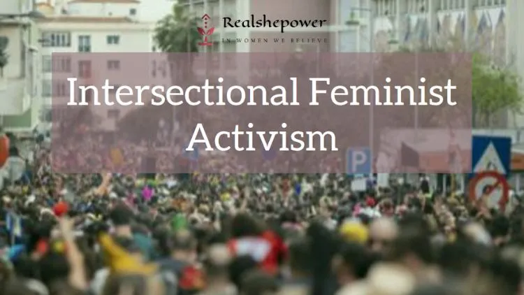 Beyond The Monolith: A Tapestry Of Intersectional Feminist Activism 1 Beyond The Monolith: A Tapestry Of Intersectional Feminist Activism
