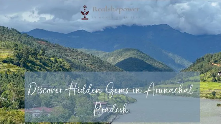 Arunachal Pradesh Hidden Gems Mountains Valleys Unexplored India