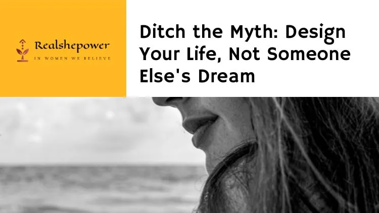 The Myth Of &Quot;Having It All&Quot;: Redefining Success And Crafting Your Ideal Life 1 The Myth Of “Having It All”: Redefining Success And Crafting Your Ideal Life