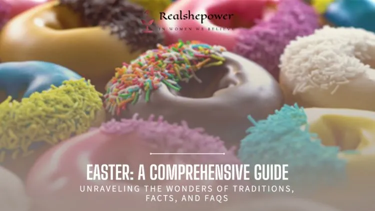 Unraveling The Wonders Of Easter: A Comprehensive Guide To Traditions, Facts, And Faqs 1 Unraveling The Wonders Of Easter: A Comprehensive Guide To Traditions, Facts, And Faqs