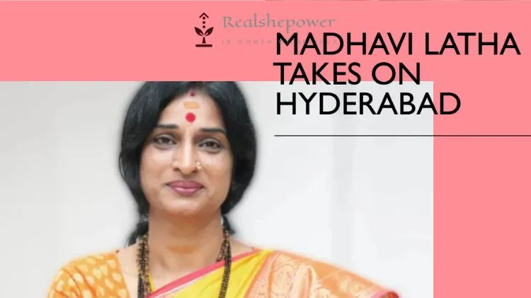Challenging Dynastic Politics: Dr. Madhavi Latha'S Bid For Hyderabad Lok Sabha Seat 1 Challenging Dynastic Politics: Dr. Madhavi Latha’S Bid For Hyderabad Lok Sabha Seat