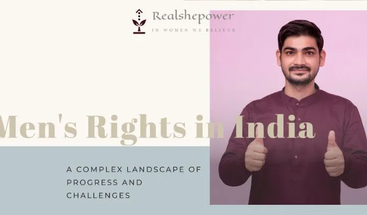 Men’S Rights In India: A Complex Landscape Of Progress And Challenges