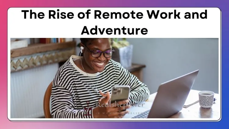 The Rise Of Digital Nomadism: Embracing Freedom And Adventure In The Remote Work Era 1 The Rise Of Digital Nomadism: Embracing Freedom And Adventure In The Remote Work Era